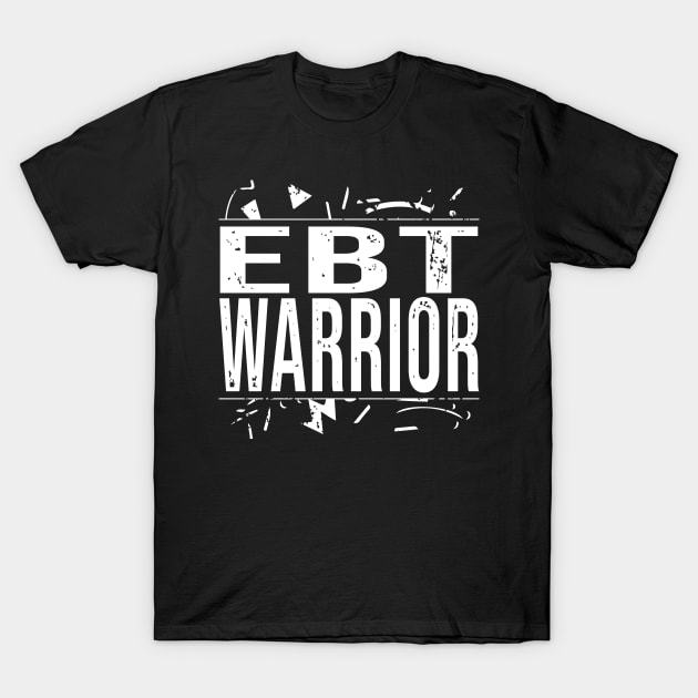 EBT Warrior T-Shirt by MasticisHumanis